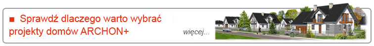 Sprawdź dlaczego warto wybrać projekty domów ARCHON+